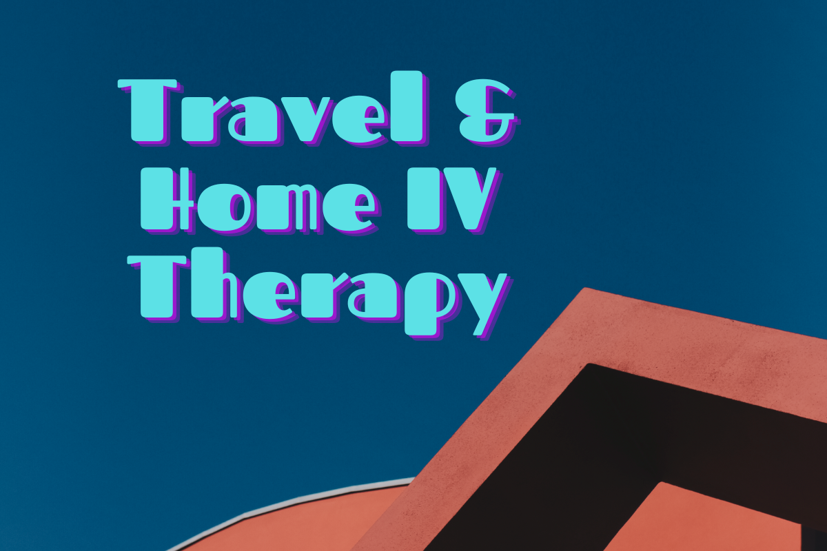 Travel and Home IV Therapy